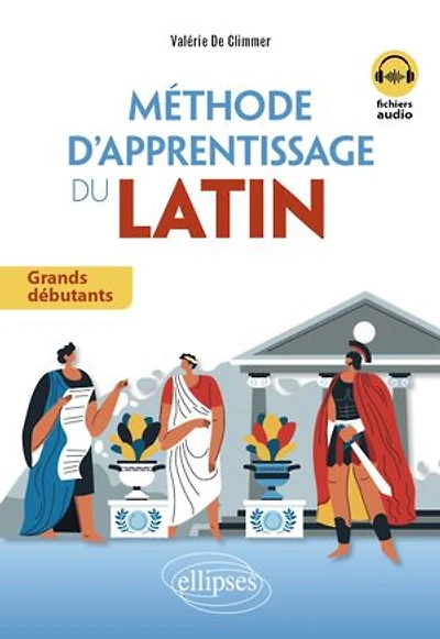 Méthode d'apprentissage du latin: Grands débutants