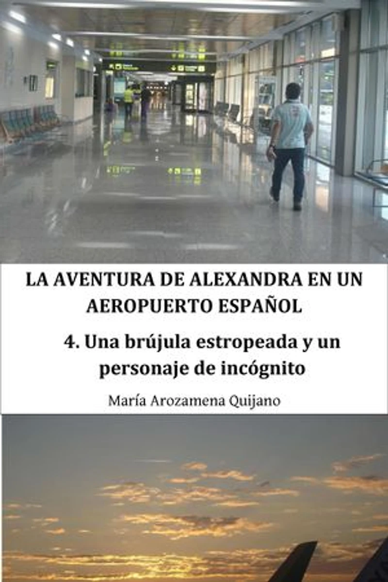 La aventura de Alexandra en un aeropuerto español: 4. Una brújula estropeada y un personaje de incógnito