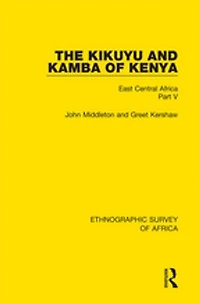 The Kikuyu and Kamba of Kenya: East Central Africa Part V
