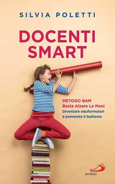 Docenti Smart: Metodo BAM – Basta Alzare Le Mani. Diventare eduformatori e prevenire il bullismo.