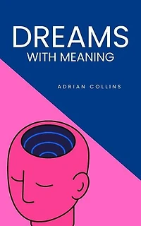 Dreams with Meaning: The Power of the Mind, #1
