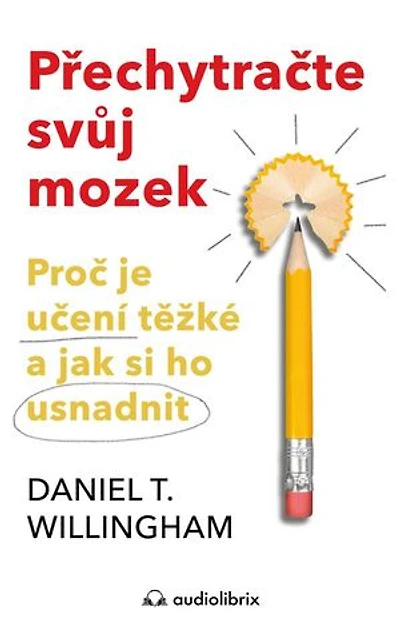 Přechytračte svůj mozek: Proč je učení těžké a jak si ho usnadnit