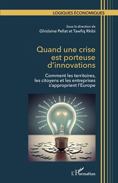 Quand une crise est porteuse d’innovations: Comment les territoires, les citoyens et les entreprises s’approprient l’Europe