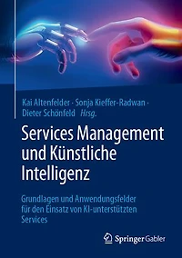 Services Management und Künstliche Intelligenz: Grundlagen und Anwendungsfelder für den Einsatz von KI-unterstützten Services
