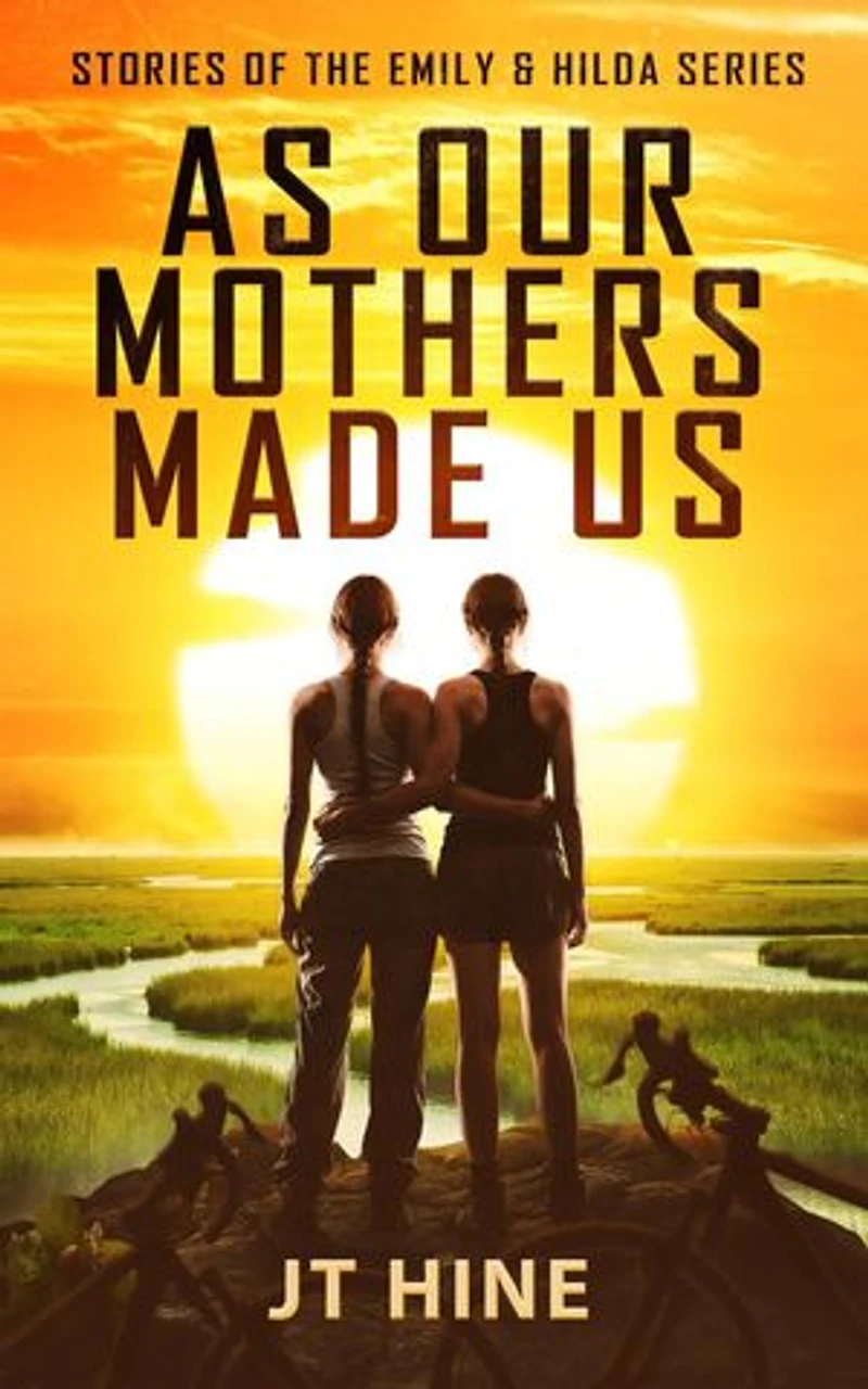 As Our Mothers Made Us: Emily & Hilda, #0