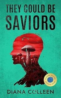 They Could Be Saviors: A Near-Future Climate Thriller about Billionaires, Psychedelics, and Power