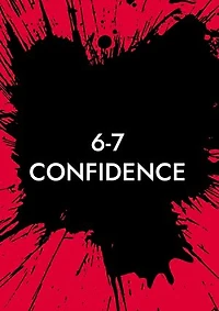 6-7 Confidence: Zuversicht aus Nonsens