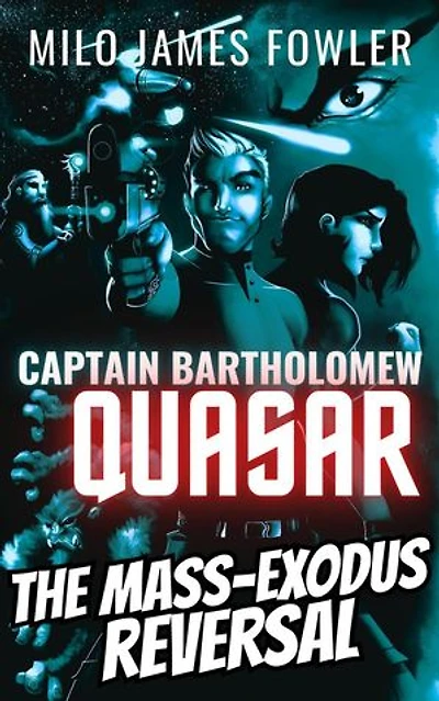 The Mass-Exodus Reversal: Captain Quasar Chronicles, #2