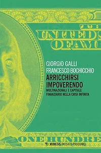 Arricchirsi impoverendo: Multinazionali e capitale finanziario nella crisi infinita