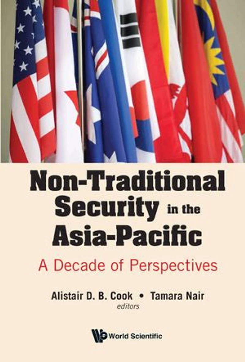 Non-traditional Security The Asia-pacific: A Decade Of Perspectives