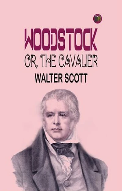 Woodstock or, the Cavalier