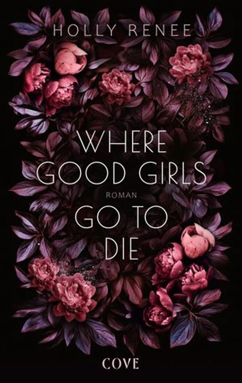 Where Good Girls go to Die (Good Girls 1): Ein emotionales Drama um eine verbotene Liebe!