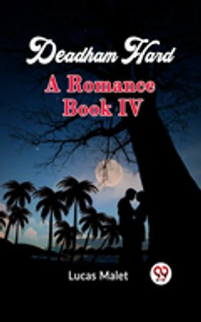 Deadham Hard A Romance Book IV