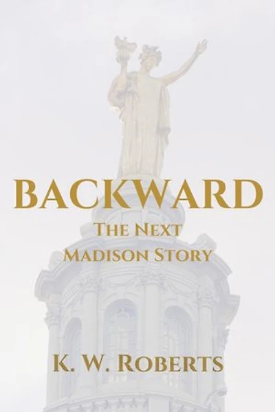 Backward, The Next Madison Story