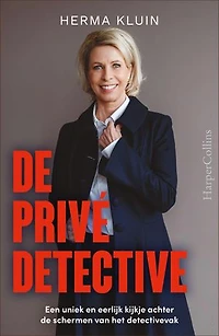 De privédetective: Een uniek en eerlijk kijkje achter de schermen van het detectivevak