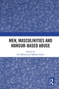 Men, Masculinities And Honour-based Abuse