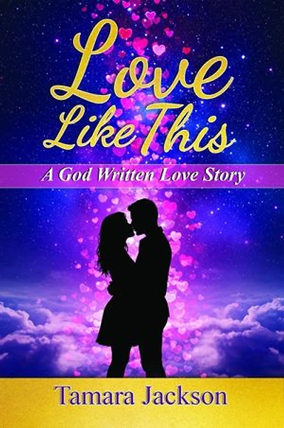 Love Like This: A God Written Love Story