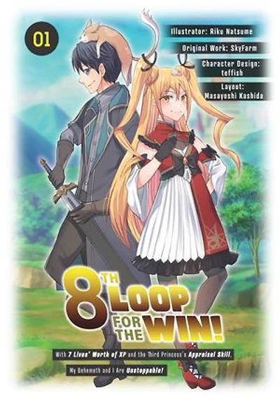 8th Loop for the Win! With Seven Lives’ Worth of XP and the Third Princess’s Appraisal Skill, My Behemoth and I Are Unstoppable! (Manga): Volume 1