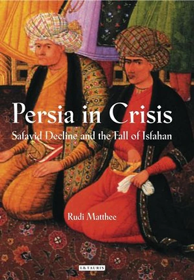 Persia Crisis: Safavid Decline and the Fall of Isfahan