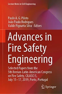 Advances Fire Safety Engineering: Selected Papers from the 5th Iberian-Latin-American Congress on Safety, CILASCI 5, July 15-17, 2019, Porto, Portugal