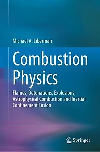 Combustion Physics: Flames, Detonations, Explosions, Astrophysical And Inertial Confinement Fusion