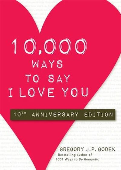 10,000 Ways to Say I Love You: 10th Anniversary Edition