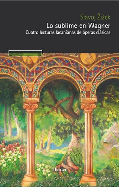 Lo sublime en Wagner: Cuatro lecturas lacanianas de óperas clásicas