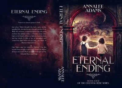 Eternal Ending: The Celestial Rose, #4