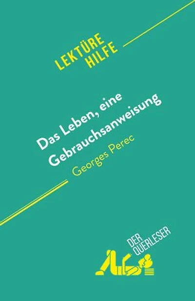 Das Leben, eine Gebrauchsanweisung: von Georges Perec