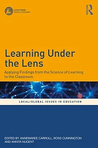 Learning Under the Lens: Applying Findings from Science of to Classroom