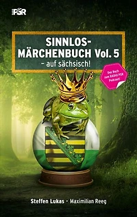 Sinnlos-Märchenbuch Vol. 5: - auf sächsisch