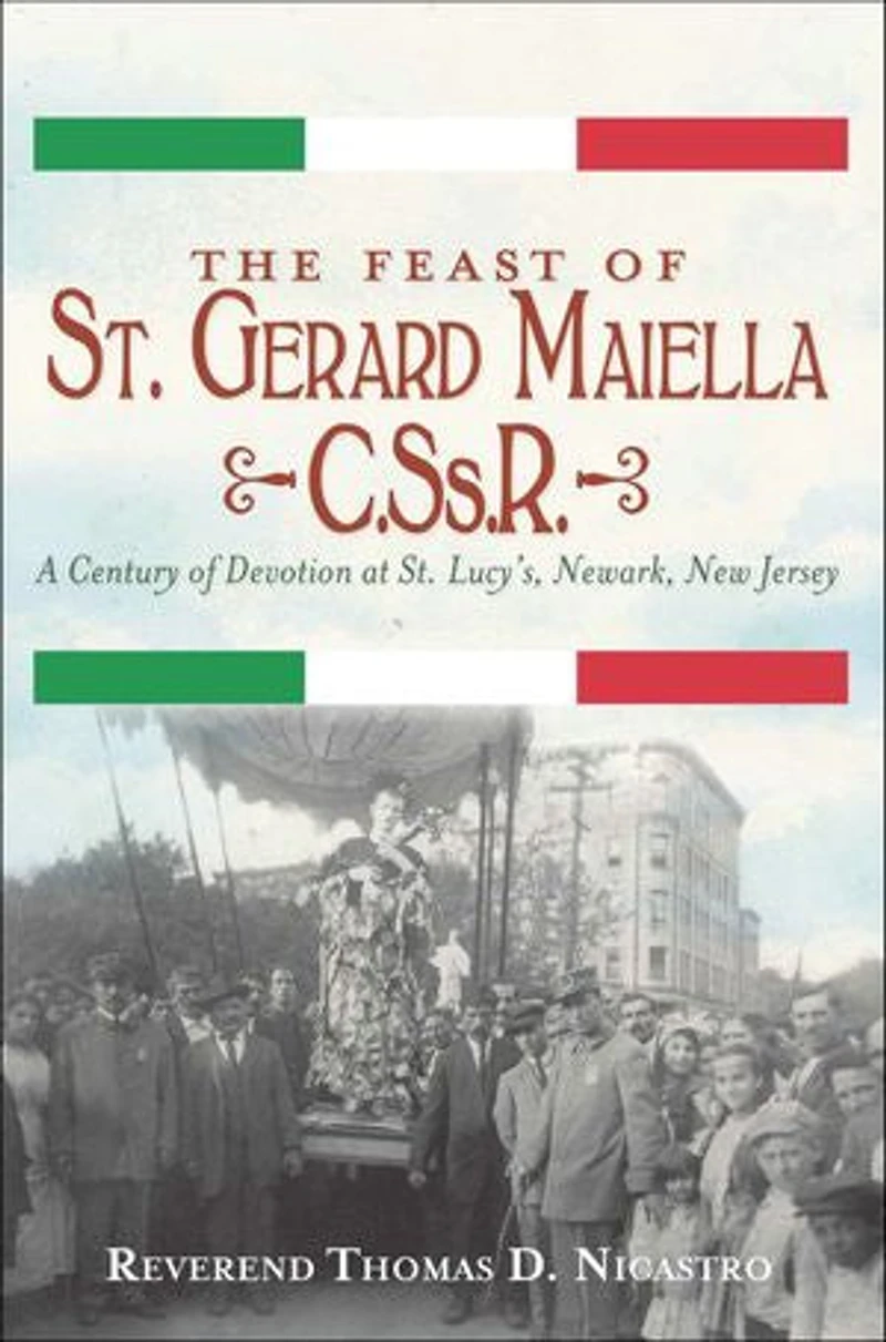 The Feast of St. Gerard Maiella, C.Ss.R.: A Century of Devotion at St. Lucy's, Newark
