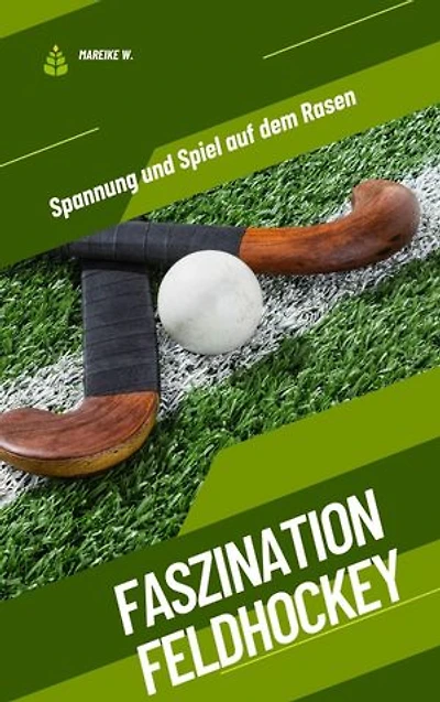 Faszination Feldhockey: Spannung und Spiel auf dem Rasen