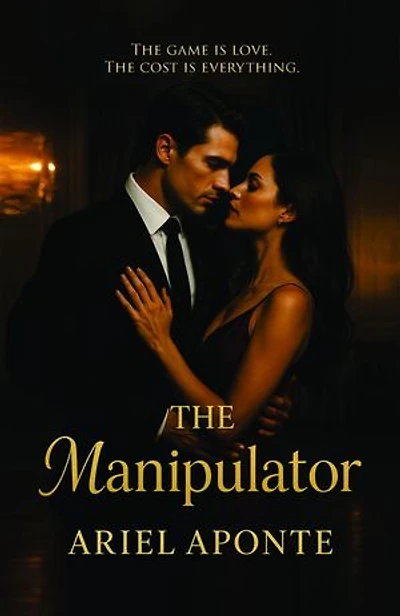 THE MANIPULATOR: The game is love. The cost is everything.