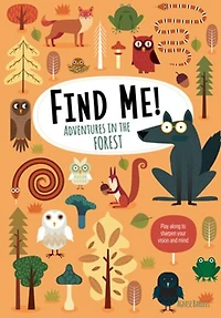 Find Me! Adventures the Forest: Play Along to Sharpen Your Vision and Mind