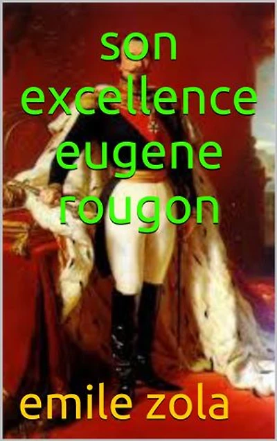 son excellence eugene rougon