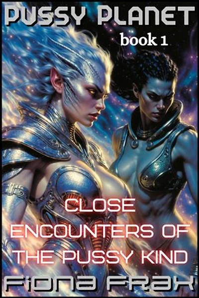 Close Encounters of the Pussy Kind: Planet Pussy, #1