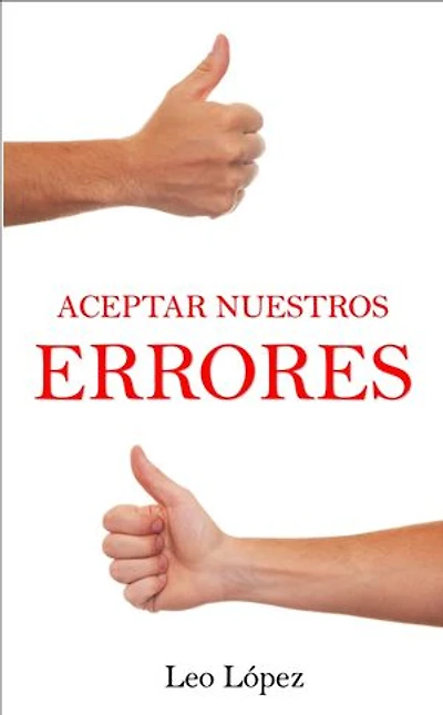Aceptar nuestros errores: Afrontar problemas y ser feliz