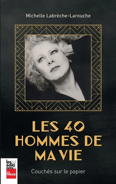 Les 40 hommes de ma vie: couchés sur le papier