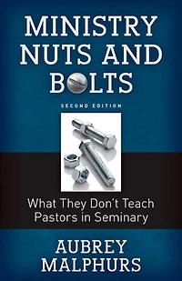 Ministry Nuts and Bolts: What They Do't Teach Pastors Seminary
