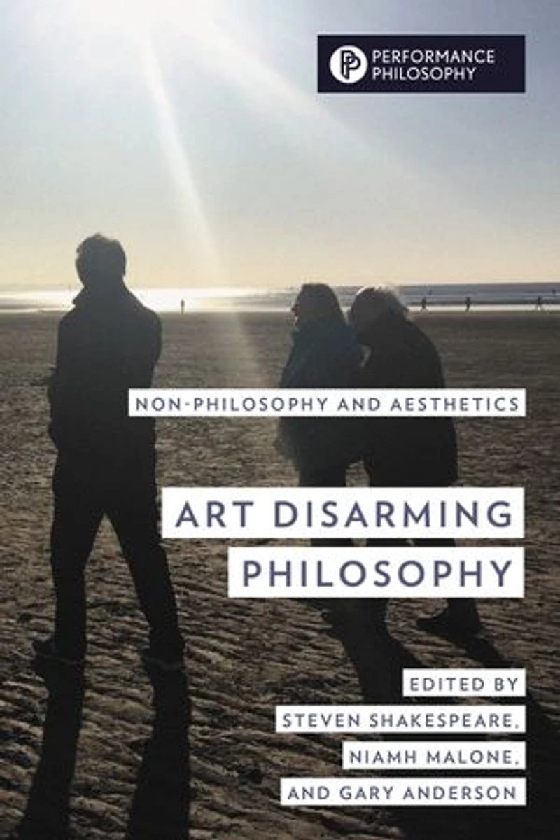 Art Disarming Philosophy: Non-philosophy And Aesthetics