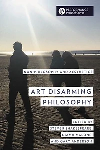 Art Disarming Philosophy: Non-philosophy And Aesthetics