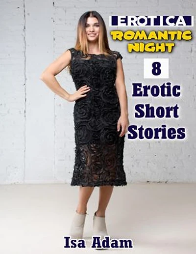 Erotica: Romantic Night: 8 Erotic Short Stories