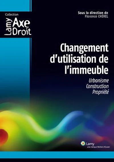 Changement d'utilisation de l'immeuble: Urbanisme, construction, propriété