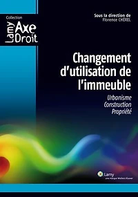 Changement d'utilisation de l'immeuble: Urbanisme, construction, propriété