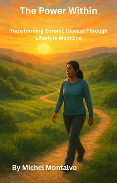 The Power Within: Transforming Chronic Disease Through Lifestyle Medicine
