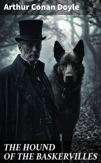 THE HOUND OF THE BASKERVILLES: A Haunting Mystery on the Eerie Moors