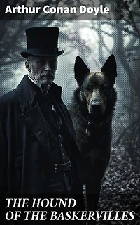 THE HOUND OF THE BASKERVILLES: A Haunting Mystery on the Eerie Moors