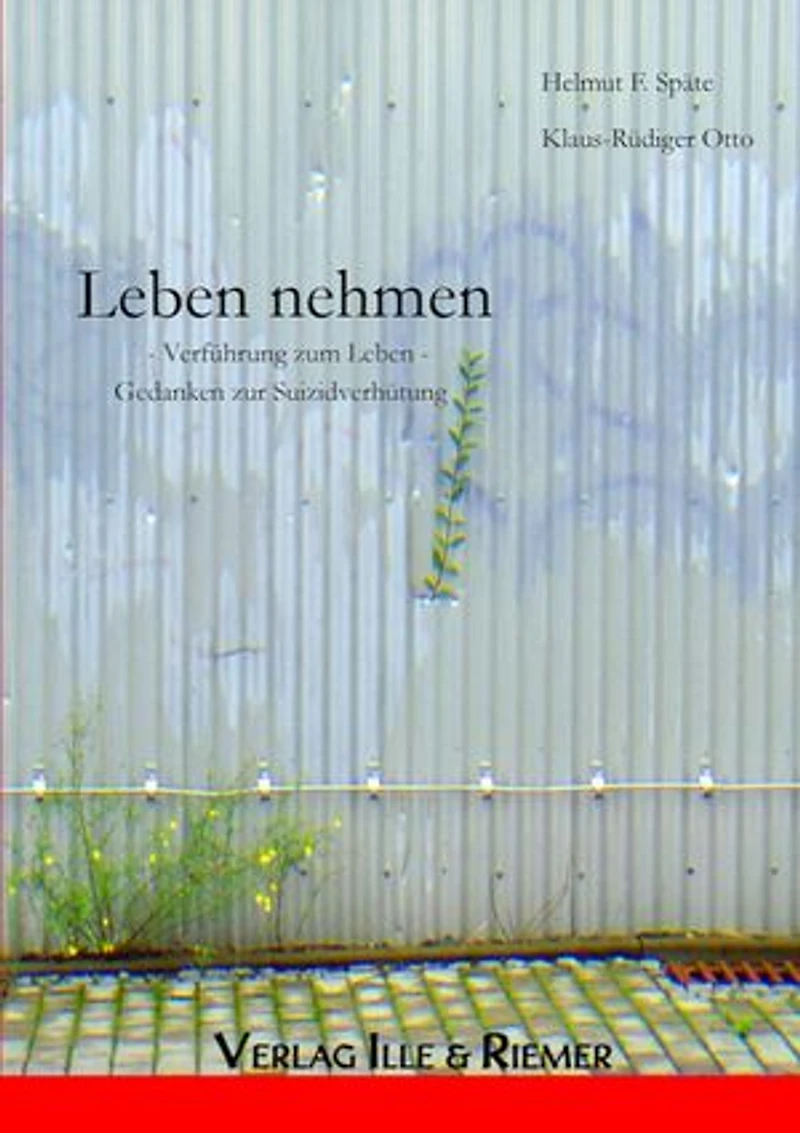 Leben nehmen: Verführung zum Leben. Gedanken zur Suizidverhütung.