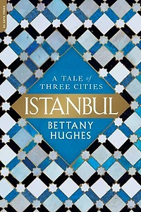 Istanbul: A Tale Of Three Cities